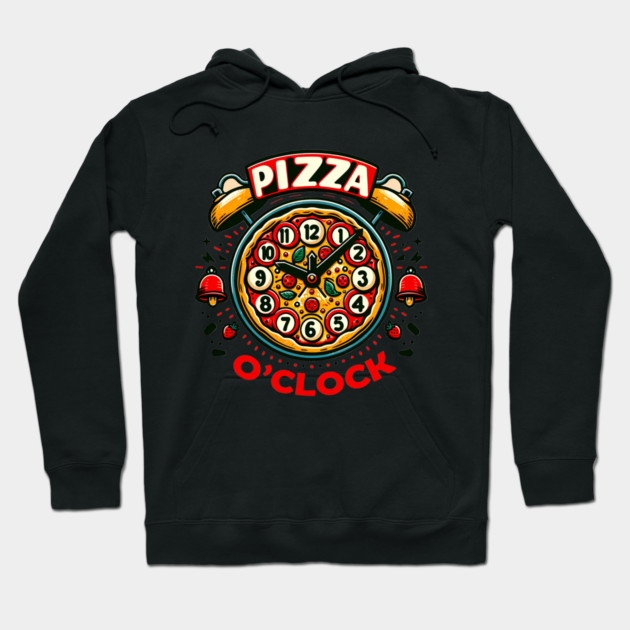 Funny Pizza o Clock, Pizza Lover Hoodie by logiamerch