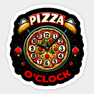 Funny Pizza o Clock, Pizza Lover Sticker