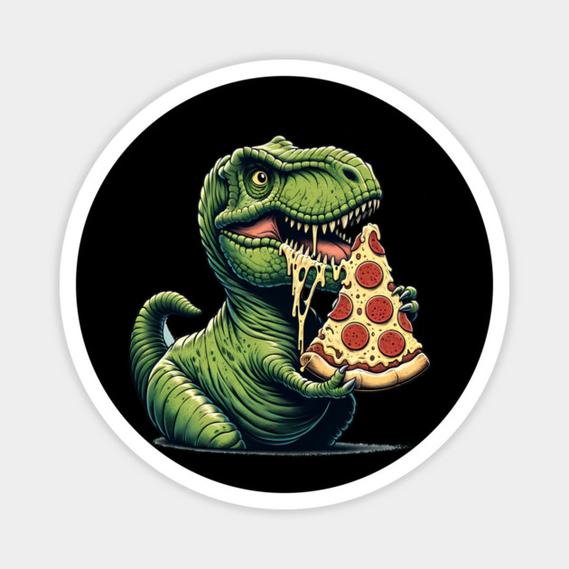 Funny Pizza T rex Dinosaur, Pizza Lover Magnet by logiamerch