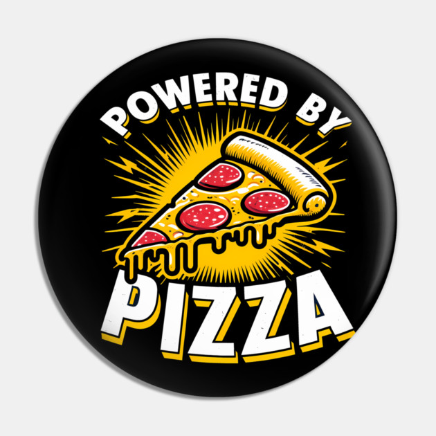 Funny Powered by Pizza Pin by logiamerch