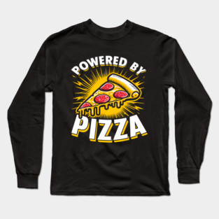 Funny Powered by Pizza Long Sleeve T-Shirt