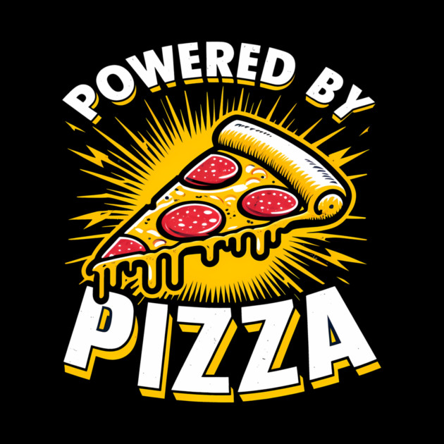 Funny Powered by Pizza by logiamerch