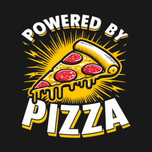 Funny Powered by Pizza T-Shirt