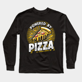 Funny Powered by Pizza Long Sleeve T-Shirt