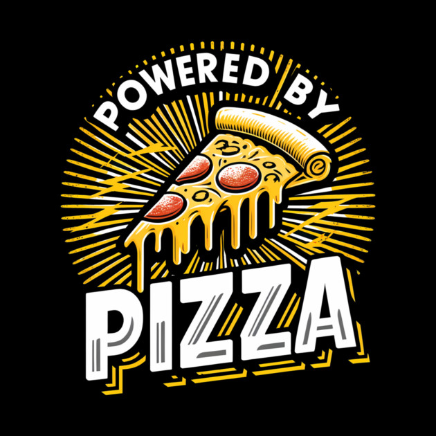 Funny Powered by Pizza by logiamerch