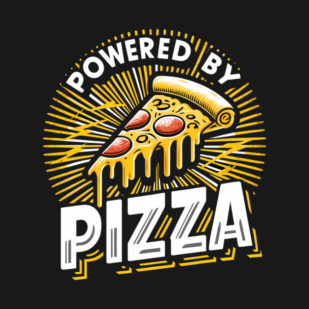 Funny Powered by Pizza by logiamerch