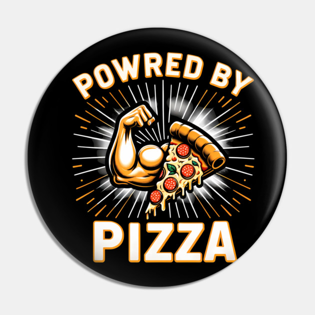 Funny Powered by Pizza Pin by logiamerch