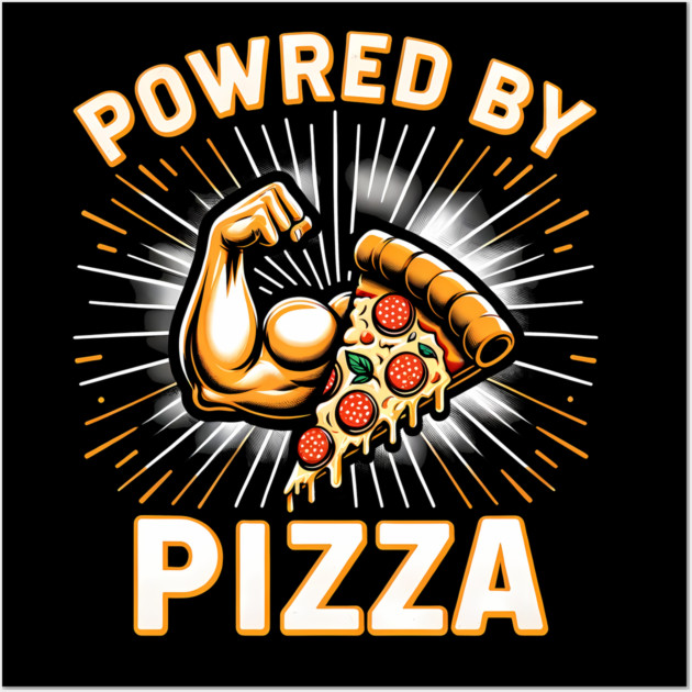 Funny Powered by Pizza Wall Art by logiamerch
