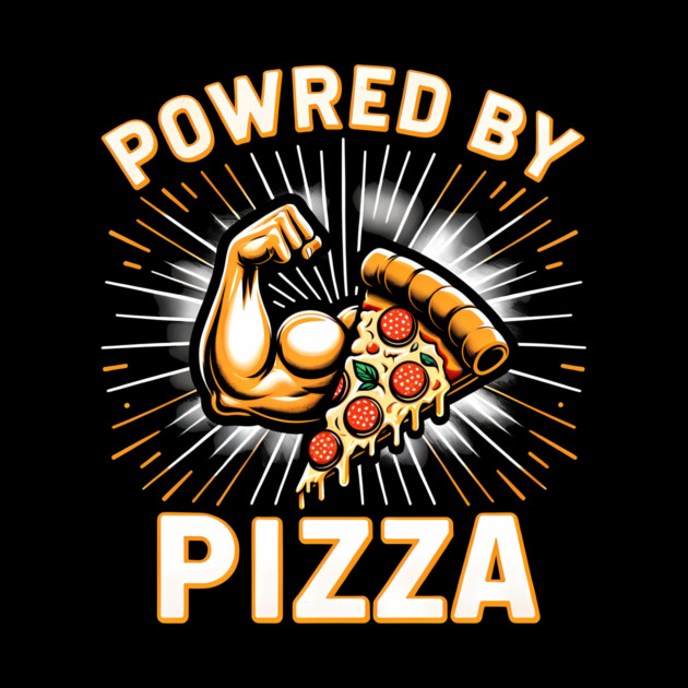 Funny Powered by Pizza by logiamerch