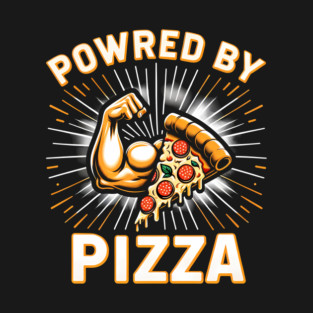 Funny Powered by Pizza T-Shirt
