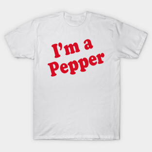 IM A PEPPER T-Shirt
