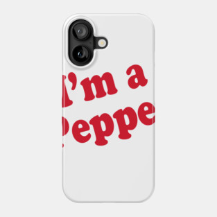 IM A PEPPER Phone Case