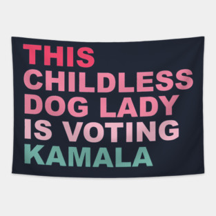 This childless dog lady is voting Kamala Tapestry