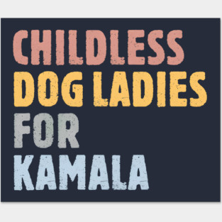 Childless Dog Ladies For Kamala Posters and Art
