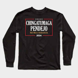 CHINGATUMAGA 2024 Election Long Sleeve T-Shirt