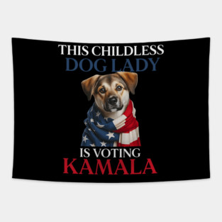 This Childless Dog Lady is Voting Kamala Dog Lovers Tapestry