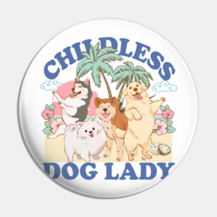 Childless Dog Lady Cat Lady Funny Vote 2024 Funny Saying Pin