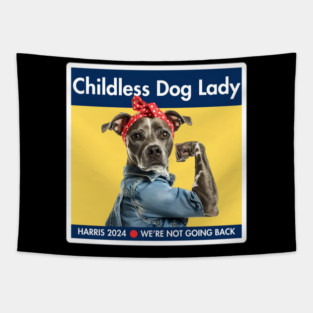 Childless Dog Lady Harris's 2024 We’re Not Going Back Funny Tapestry