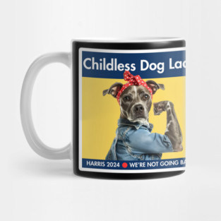 Childless Dog Lady Harris's 2024 We’re Not Going Back Funny Mug