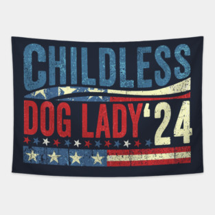 Childless Dog Lady 2024 Tapestry