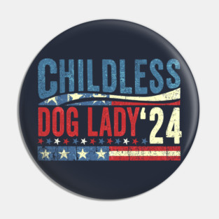 Childless Dog Lady 2024 Pin