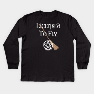 Licensed to Fly Wiccan Pagan Halloween Cheeky Witch Kids Long Sleeve T-Shirt