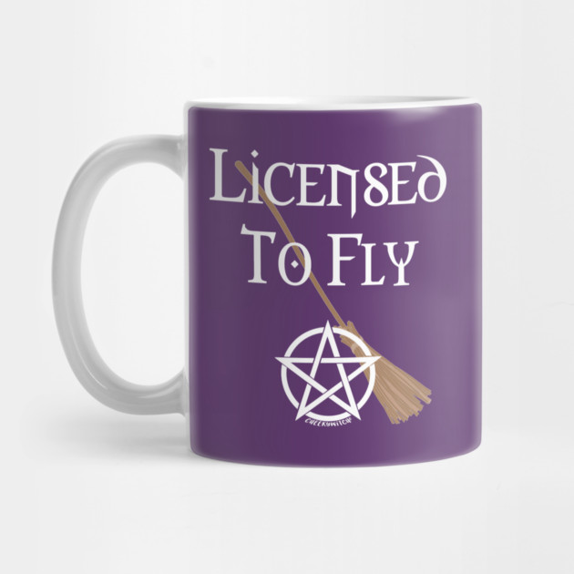 Licensed to Fly Wiccan Pagan Halloween Cheeky Witch by Cheeky Witch