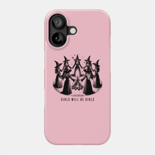 Girls Will Be Girls Phone Case