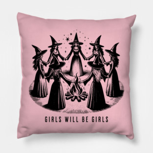 Girls Will Be Girls Pillow