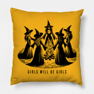 Girls Will Be Girls Pillow