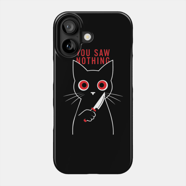 You Saw Nothing Funny Halloween Cat Phone Case by Anticorporati