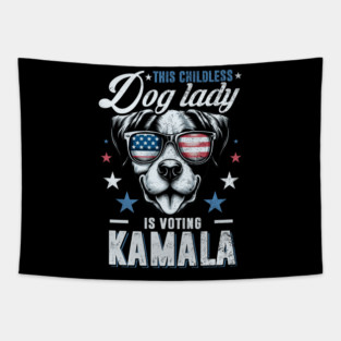 THIS CHILDLESS DOG LADY IS VOTING KAMALA HARRIS 2024 Tapestry