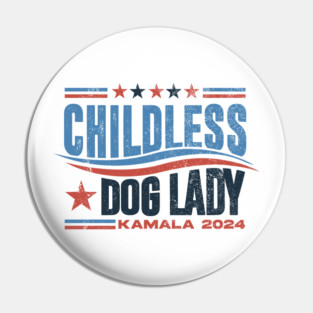 Childless Dog Lady Kamala 2024 Pin