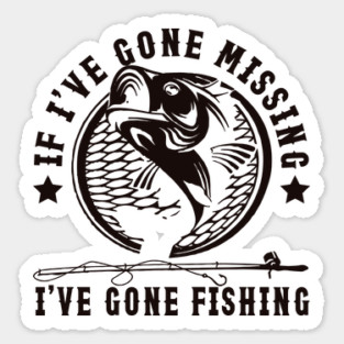 If I've Gone Missing I've Gone Fishing Magnet