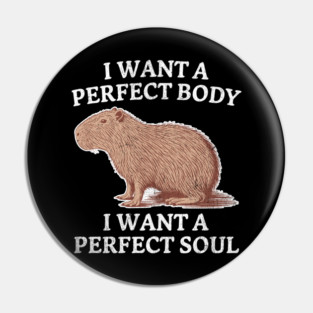 I-want-a-perfect-body Pin
