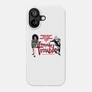 Female Trouble Phone Case