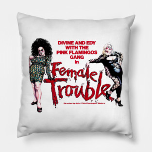 Female Trouble Pillow