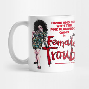 Female Trouble Mug