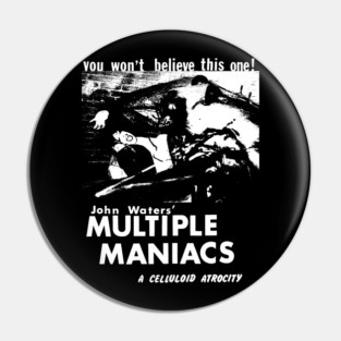 Multiple Maniacs - A Celluloid Atrocity Pin