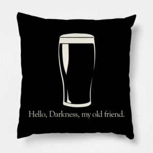 Hello Darkness my old friend Pillow