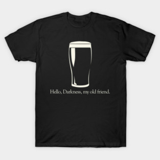 Hello Darkness my old friend T-Shirt