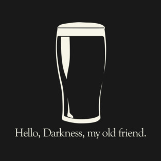 Hello Darkness my old friend T-Shirt
