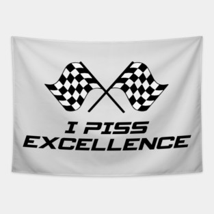 I Piss Excellence Tapestry