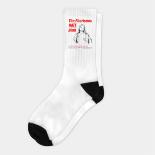The Pharisees Hate Him Socks