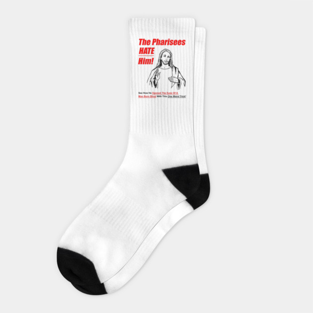 The Pharisees Hate Him Socks by dumbshirts