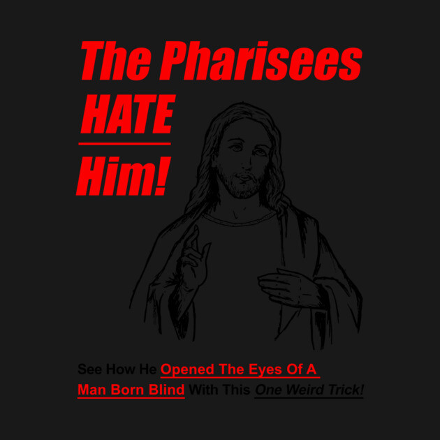 The Pharisees Hate Him by dumbshirts