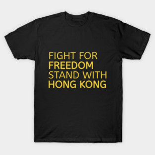 Fight For Freedom Stand With Hong Kong T-Shirt