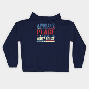 A Woman's Place is in the White House Kids Hoodie