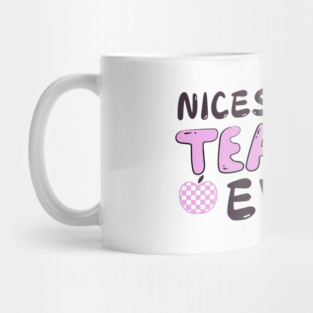 Nicest Mean Teacher Ever Mug