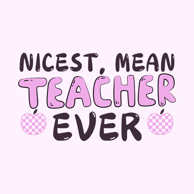 Nicest Mean Teacher Ever by The WYLD Tribe